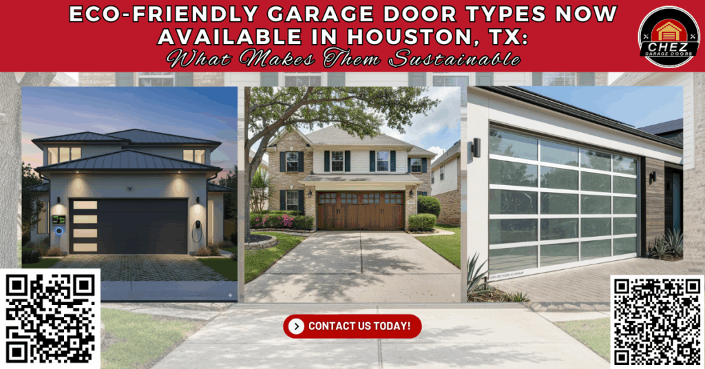 Eco-Friendly Garage Door Types Now Available in Houston, TX: What Makes Them Sustainable - Chez Garage Doors